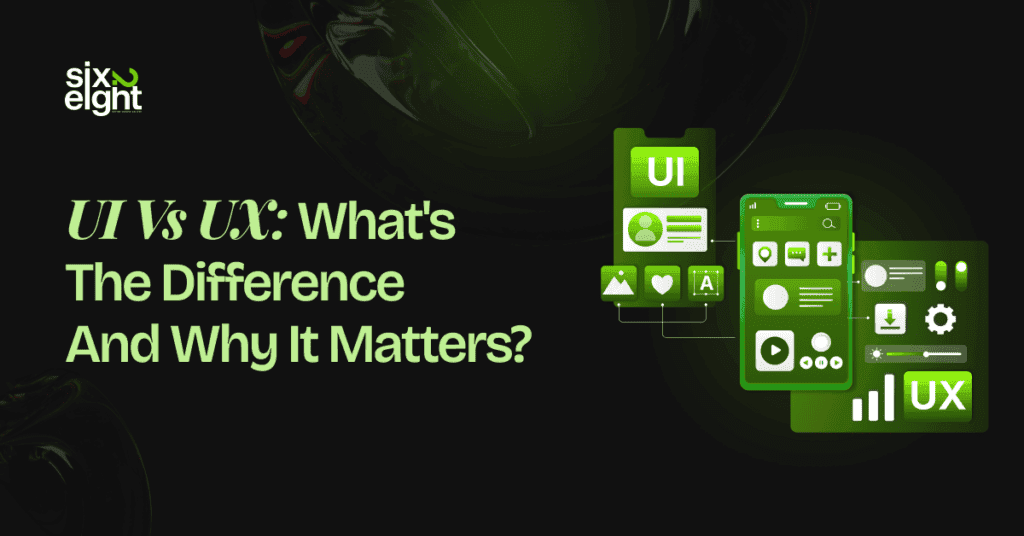 UI vs UX: What's the Difference and Why It Matters